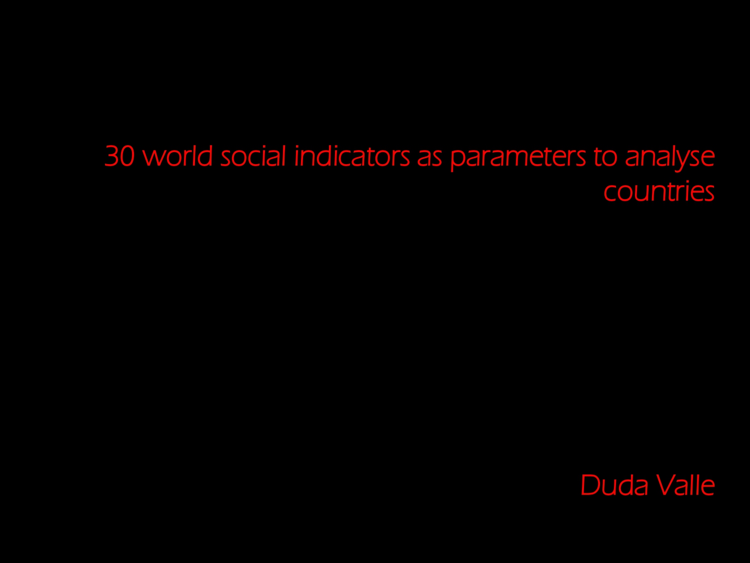 30 World Social Indicators / 30 Indicadores Sociais Mundiais